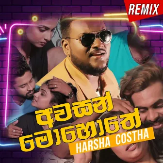 Awasan Mohothe (Remix) by Harsha Costha