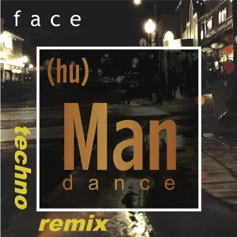 The (Hu)man Dance [Techno Remix] by Face