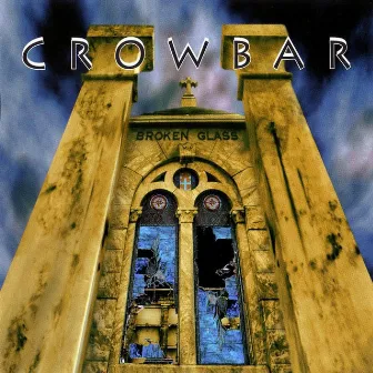 Broken Glass by Crowbar