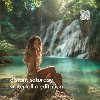 Distant Saturday Waterfall Meditation by 