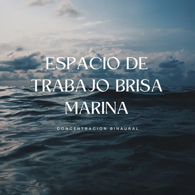 Espacio De Trabajo Brisa Marina: Concentración Binaural