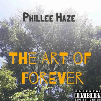 The Art of Forever by Phillee Haze