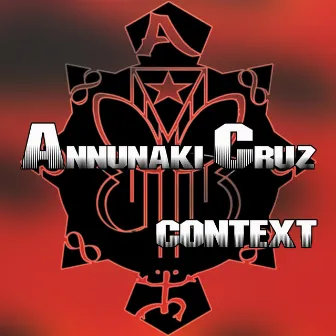 Context by Annunaki Cruz