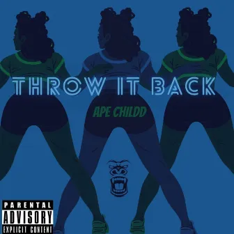 Throw It Back by Ape Childd