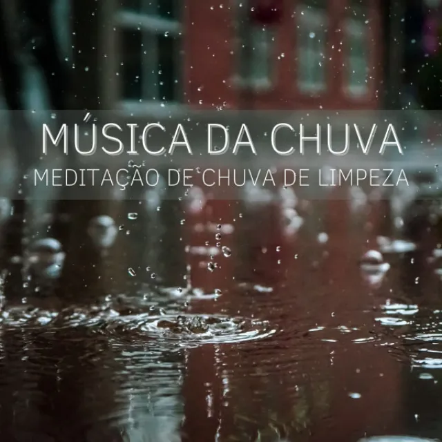 Música Da Chuva: Meditação De Chuva De Limpeza