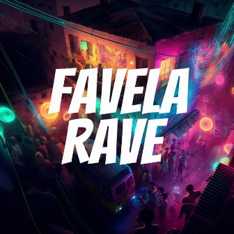 Favela Rave by Markinho