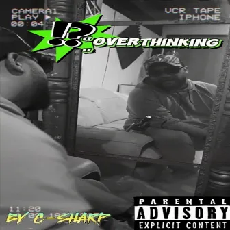 Overthinking (feat. Yowdergod & Bzmixx) by C-Sharp