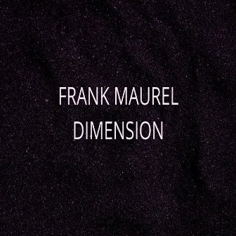 Dimension by Frank Maurel