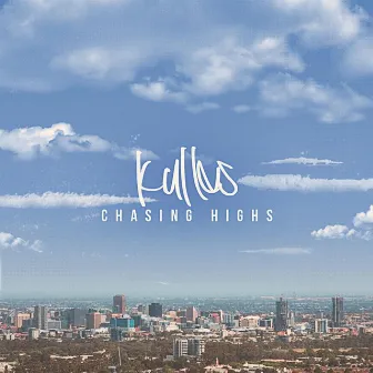 Chasing Highs by Kullas