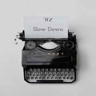 Slow Down by HZ