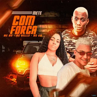 Mete Com Força (Brega Funk) by MC MV