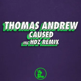 Caused by Thomas Andrew