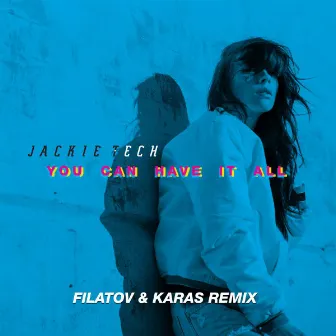 You Can Have It All (Filatov & Karas Remix) by Jackie Tech