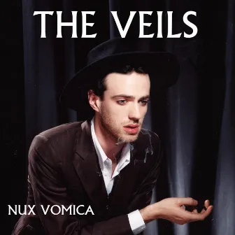 Nux Vomica by The Veils