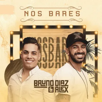 Nos Bares (Ao Vivo) by Bruno Diaz e Alex