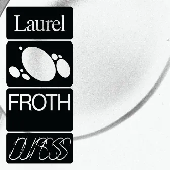 Laurel by Froth