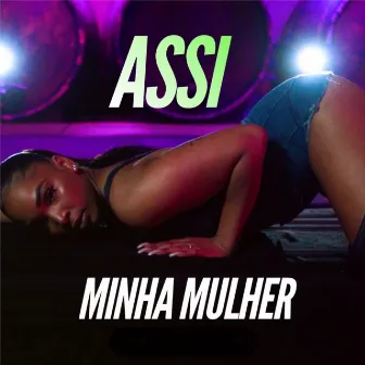 Minha Mulher by ASSI