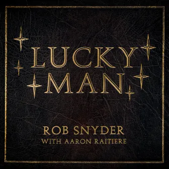 Lucky Man by Rob Snyder