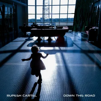 Down This Road by Rupesh Cartel