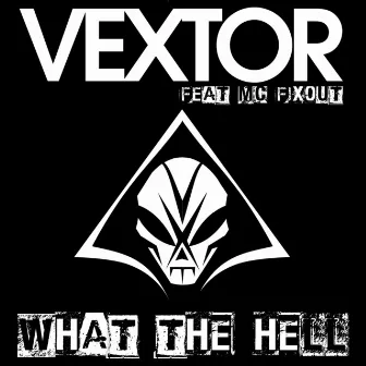 What the Hell by Vextor