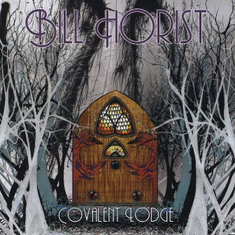 Covalent Lodge by Bill Horist