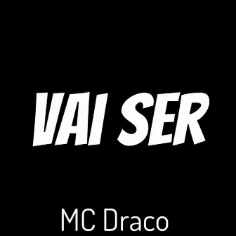 Vai Ser by Mc Draco