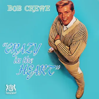 Crazy in the Heart by Bob Crewe