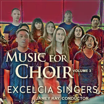 Music for Choir, Volume 3 by Excelcia Singers