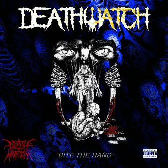 Bite the Hand by Deathwatch