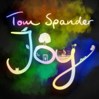 Joy by Tom Spander