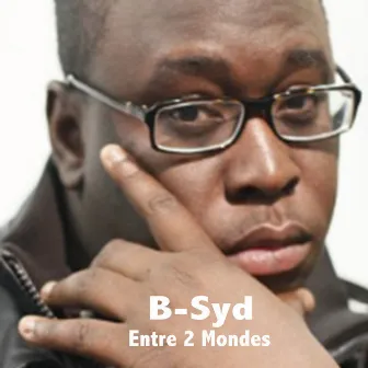 Entre 2 mondes by B-syd