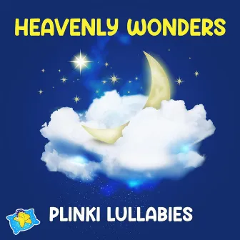 Heavenly Wonders by Plinki Lullabies