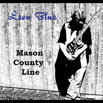 Mason County Line by Leon Blue