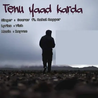 Tenu Yaad Karda by Rahul Rapper