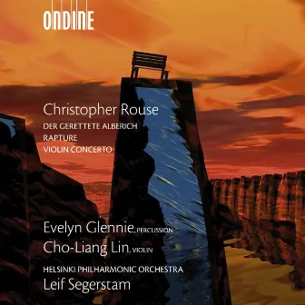 Rouse, C.: Gerettete Alberich (Der) / Rapture / Violin Concerto by Christopher Rouse