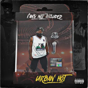 Fans Not Included by Urban Hot