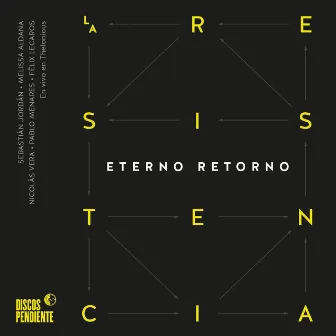 Eterno Retorno by Resistencia