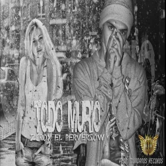 Todo Murio by Zcrox