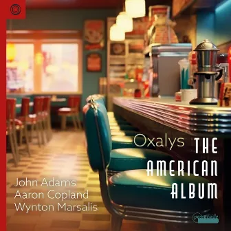 The American Album: Works by John Adams, Aaron Copland & Wynton Marsalis by Oxalys