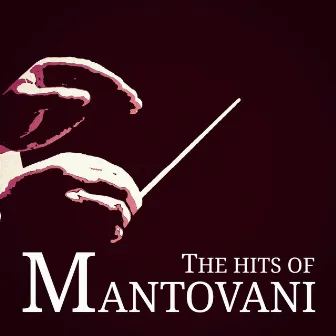 The Hits of Mantovani by Annunzio Paolo Mantovani