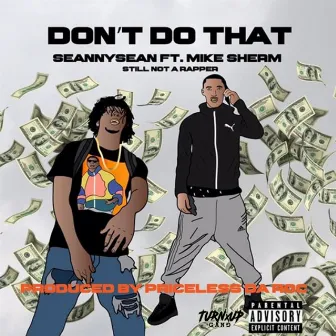 Don't Do That by Seanny Seann