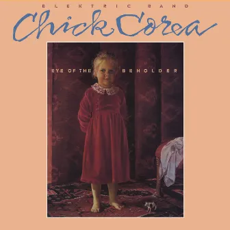 Eye Of The Beholder by Chick Corea Elektric Band