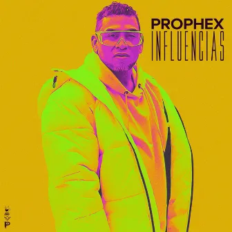 INFLUENCIAS by Prophex