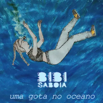 Uma gota no oceano by Bibi Saboia