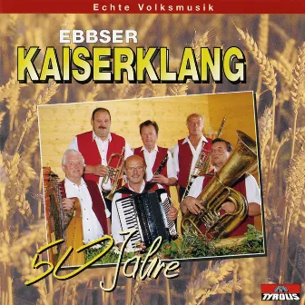 50 Jahre by Ebbser Kaiserklang