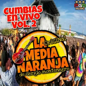 Cumbias En Vivo Vol.2 by La Original Media Naranja D´Sergio Montenegro