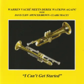 I Can't Get Started by Derek Watkins