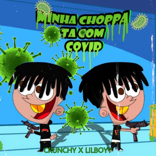 Minha Choppa Ta Com Covid