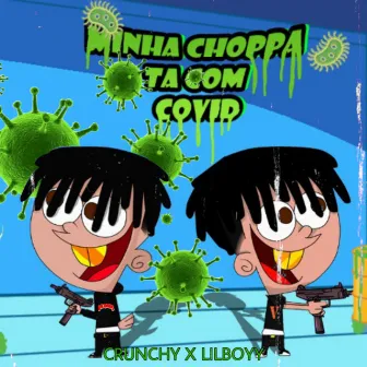 Minha Choppa Ta Com Covid by Lil Boy