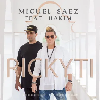 Rickyti (feat. Hakim) by Miguel Sáez